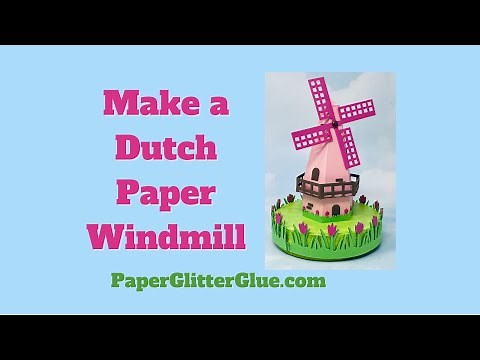 How to Make Paper Dutch Windmill