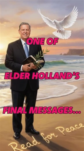 🔥One of Elder Holland's Final Messages...🔥(⚠️And Why It Still Matters!⚠️)