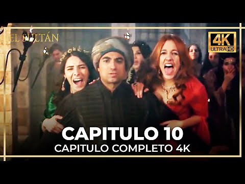 El Sultán | Capitulo 10 Completo (4K)