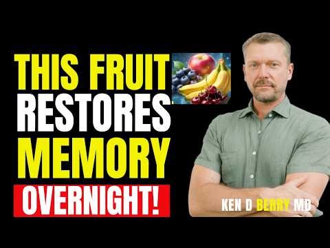 After 60 Eat These 3 Fruits Before Bed to Repair Brain Cells Boost Memory:Speech By kenD berry