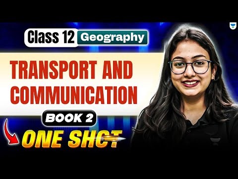 Transport and Communication | Class 12 Geography One Shot | By Supriya Ma’am