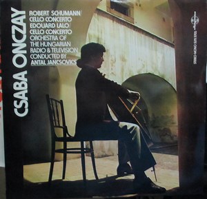 Csaba Onczay, Antal Jancsovics, Orchestra Of The Hungarian Radio And Television, Robert Schumann, Edouard Lalo - Cello Concerto
