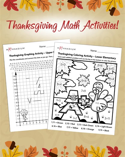 Mathnasium Learning Centers on Instagram: "Thanksgiving is almost here — the perfect time for family math fun! 🦃✨ We’ve got two festive activities your child will love: 🖍️ "Color-by-sum" for lower elementary students ✏️ "Graphing" for upper elementary students Download both from our blog and share your creations with us by tagging @Mathnasium! 💛 Link in bio or comment THANKSGIVING. #Mathnasium #Thanksgiving #MathActivity #ThanksgivingFun #FamilyMathTime #MathActivities #T