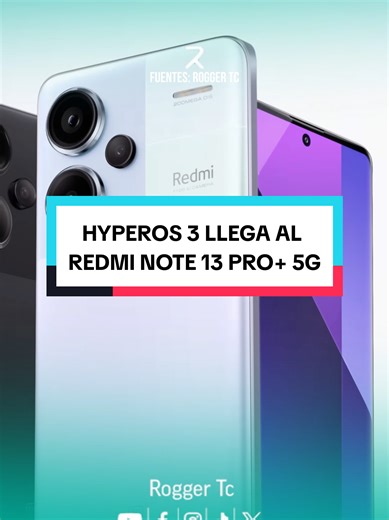 REDMI NOTE 13 PRO PLUS 5G RECIBE HYPEROS 3 | Rogger Tc #paratii #viral_video #tecnologia #hyperos3 #redminote13proplus5g