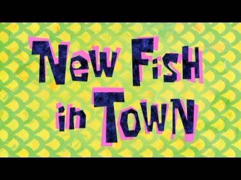 New Fish In Town Title Card