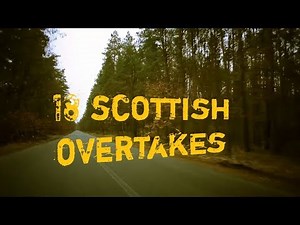 18 Scottish Overtakes