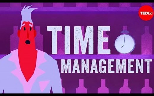 【Ted-ED】如何更有效地进行时间管理 How To Manage Your Time More Effectively
