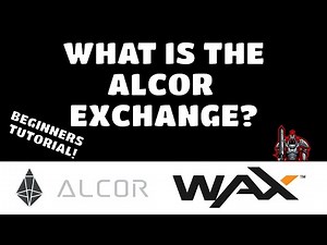 WAX Alcor Exchange Basics Guide Tutorial | WAX Blockchain Beginners Guide