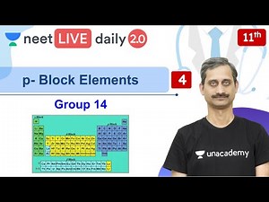 NEET: p- Block Elements | Group 14 | L4 | Class 11 | Unacademy NEET | Anoop V.