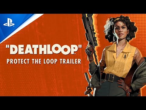 Deathloop – Official ‘Protect the Loop’ Trailer | PS5