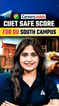CUET Safe Score for DU South Campus | DU ADMISSION 2026 | CUET Cut off