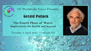 Dr. Gerald Pollack - The Fourth Phase of Water: Implications for Health and Beyond