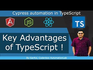 Cypress_TypeScript_Part 2: Key Advantages of TypeScript?