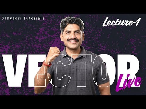Vector from basic | lecture-1 | Live session | Sahyadri Tutorials