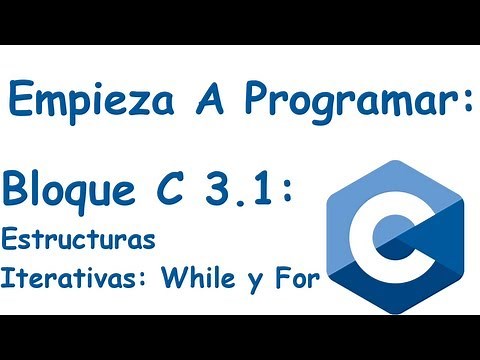 Bloque 3.1: Estructuras Iterativas While y For