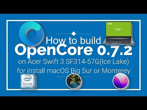 How to build OpenCore 0.7.2 on Acer Swift 3 SF314-57G(Ice Lake) for install macOS Big Sur / Monterey