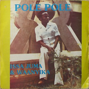 Issa Juma & Waanyika - Pole Pole