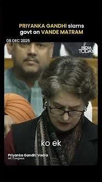 Priyanka Gandhi Slams BJP In Discussion On Vande Mataram