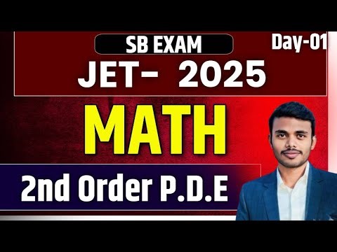 JET 2025 Preparation – 2nd Order Partial Differential Equations | Complete Math Class