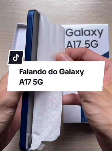 Galaxy A17 5G: smartphone da Samsung com 5G e tela grande