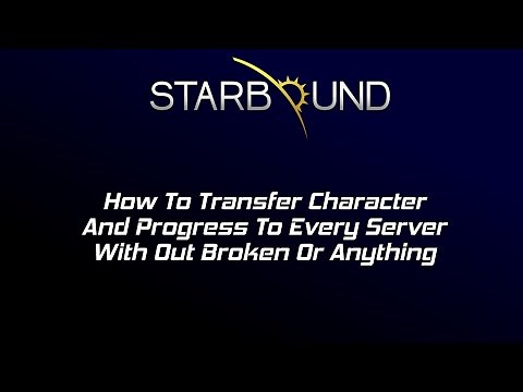 [StarBound] How to transfer character and progress to any server without breaking anything