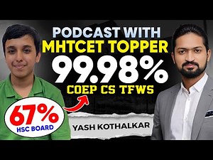 😎 Toppers Podcast with Yash Kothalkar | MHTCET 2025 Success Tips