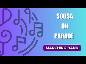 Sousa On Parade for Marching Band