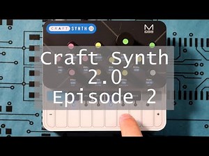 Craft Synth 2.0 - Episode 2 (Synthesis Overview)