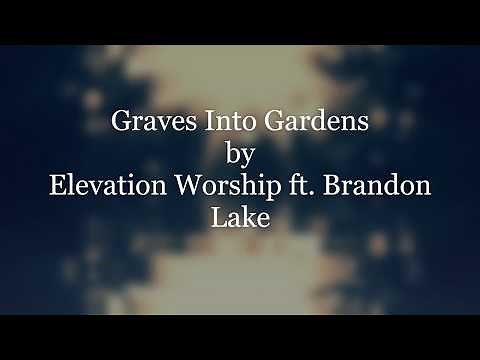 Graves Into Gardens - Elevation Worship ft. Brandon Lake Lyrics