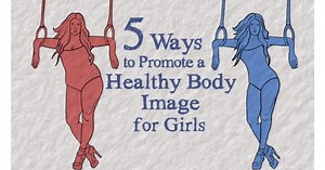 5 Ways to Promote a Healthy Body Image for Girls