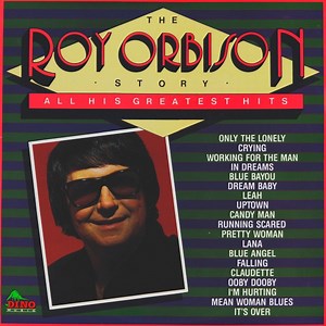 Roy Orbison - The Roy Orbison Story - All His Greatest Hits