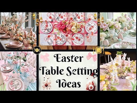 Amazing! 2025 Easter Table Setting Ideas You’ll DIY Easter Table Decorations with Centerpiece