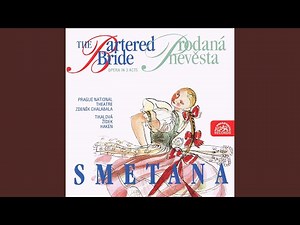 The Bartered Bride. A Comic opera in Three Acts - Act 1, Scene 1: Let Us Rejoice, Let´s Be Merry