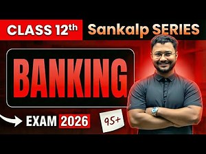 Banking Class 12 Macroeconomics | Sankalp Series