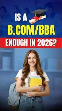 Is a B.Com or BBA Degree Enough?