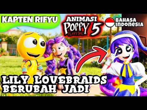 👉 WHY DID LILY LOVEBRAIDS CHANGE 🤔 POPPY PLAYTIME ANIMATION IN INDONESIAN