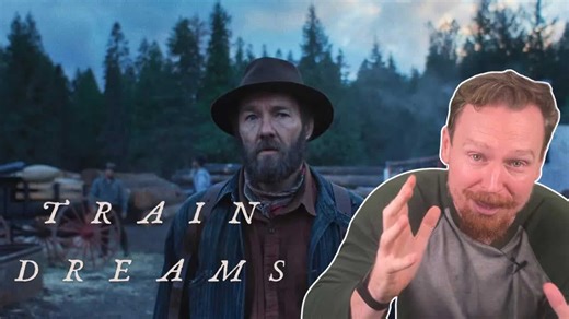TRAIN DREAMS- A Top 5 Movie of 2025! Profound, Poignant, Poetry - A Non-Spoiler REVIEW