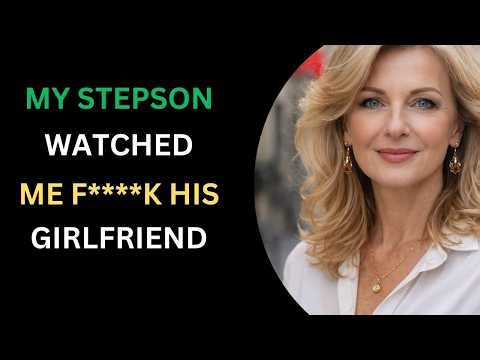 My Stepson’s Girlfriend and I Shared a Forbidden Night, He Watched...( A True Infidelity Story)