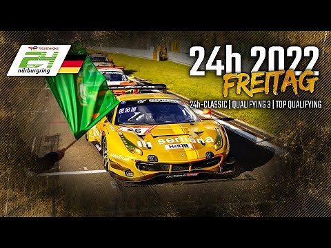 24h-Classic, Q3 und Top Qualifying | ADAC TotalEnergies 24h Nürburgring 2022 | 🇩🇪 Deutsch