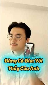 Đừng có đùa với thầy của anh #shortvideo