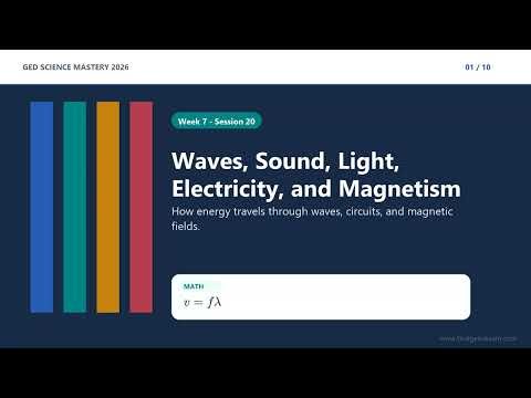Week 7, Session 20 Waves, Sound, Light, Electricity, and Magnetism