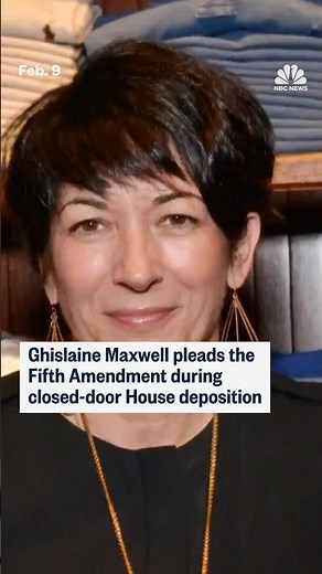 Ghislaine Maxwell pleads the Fifth Amendment during closed-door House deposition