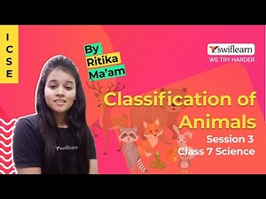 Classification of Animals | ICSE Class 7 | Science Online Classes | Swiflearn - Session 3