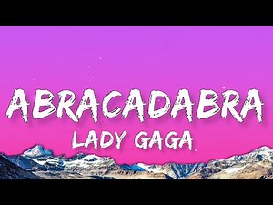 Lady Gaga - Abracadabra (Lyrics)
