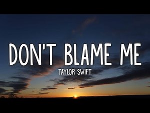 Taylor Swift - Don't Blame Me (Lyrics) | 1hour Lyrics