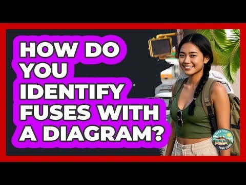 How Do You Identify Fuses With A Diagram?