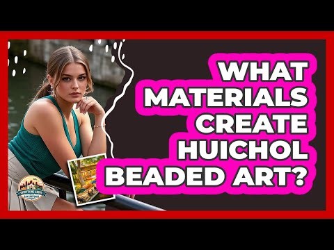 What Materials Create Huichol Beaded Art?