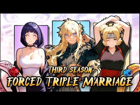 🚨 WHAT IF NARUTO was FORCED to MARRY HINATA and TEMARI? | #3 | FANFIC 💍