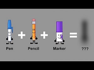 BFDI Fusions: Pen, Pencil and Marker