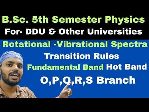 Rotational - Vibrational Spectra|Transition Rule|Fundamental & Hot Band|O|P|Q|R|S Branch|Spe|U 4|L 5